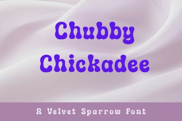 Chubby Chickadee: A Display Font That Delivers Cheer Without Compromise