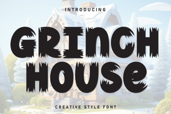 Grinch House: A Display Font That Delivers Whimsy Without Sacrificing Clarity