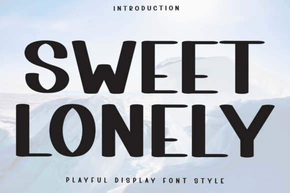Sweet Lonely: A Display Font That Makes Your Brand Feel Human