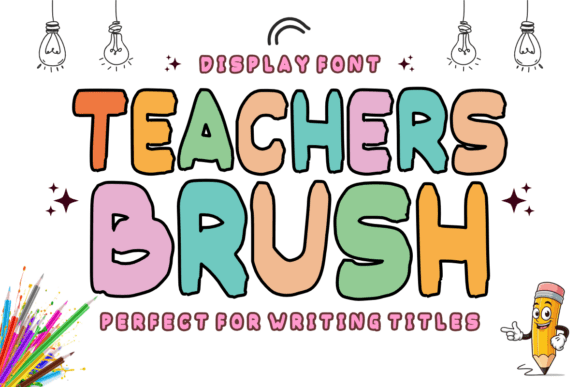 Teachers Brush: A Playful Display Font for Digital Branding